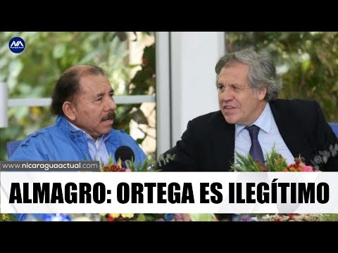 Luis Almagro: Daniel Ortega es ILEGÍTIMO