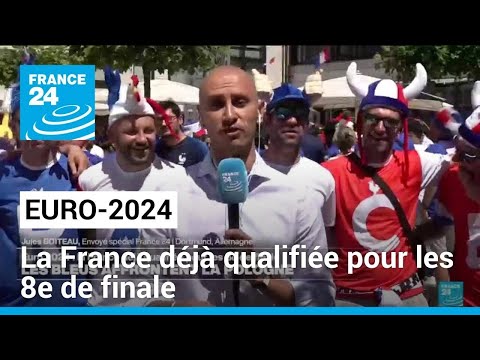 Euro-2024 : la France déjà qualifiée pour les 8e de finale • FRANCE 24