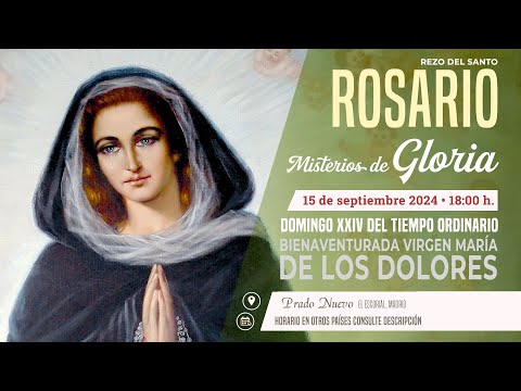 SANTO ROSARIO MEDITADO de hoy Domingo (Misterios Gloriosos) en DIRECTO desde PRADO NUEVO a las 18 h.