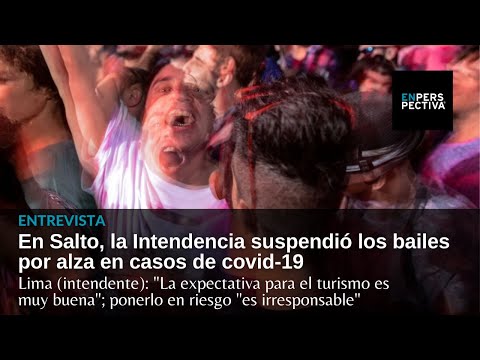 Intendencia de Salto suspendió bailes por alza en casos de covid: Hablamos con el intendente Lima