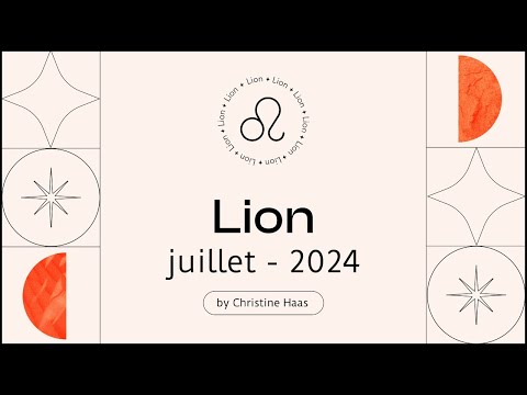 Horoscope Lion ? Juillet 2024  par Christine Haas