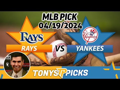 Tampa Bay Rays vs. New York Yankees 4/19/2024 FREE MLB Picks and Predictions on MLB Betting Tips