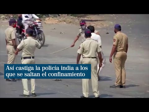 La policía de India castiga con golpes a los que se saltan el confinamiento