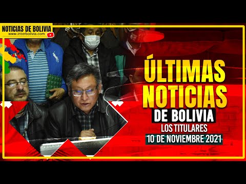 ? ÚLTIMAS NOTICIAS DE BOLIVIA DEL 10 DE NOVIEMBRE DE 2021 [ LOS TITULARES ] EDICIÓN NARRADA