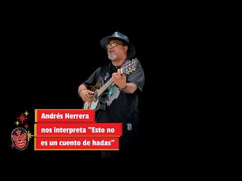 Andrés Herrera nos interpreta Esto no es un cuento de hadas