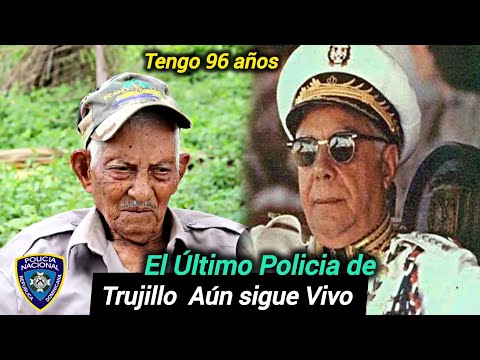 EL ÚLTIMO POLICIA DE TRUJILLO AÚN SIGUE VIVO  Anciano de 96 años