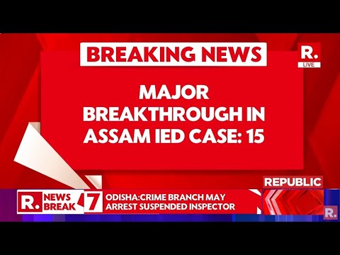 Breaking News:  NIA Crackdown on IED Plotters, 15 Held In Assam | Republic TV