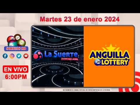La Suerte Dominicana y Anguilla Lottery en Vivo  ?Martes 23 de enero 2024 – 6:00PM