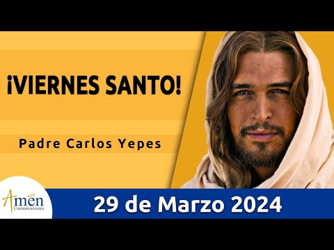 Evangelio De Hoy Viernes 29 Marzo 2024 l Padre Carlos Yepes l Biblia lSan Juan 18, 1—19, 42lCatólica