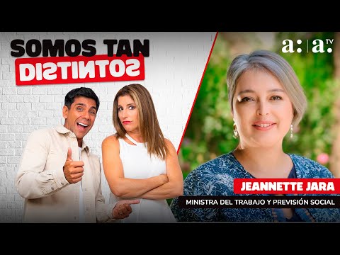 Somos Tan Distintos - Jeannette Jara, ministra del Trabajo - Radio Agricultura