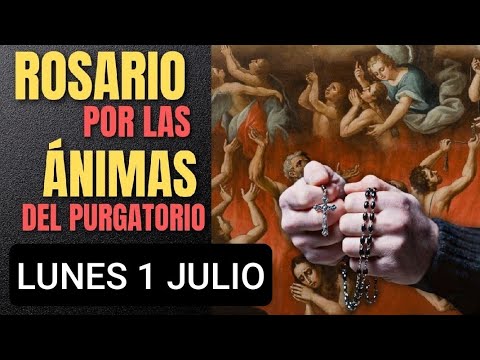 ? SANTO ROSARIO A LAS ÁNIMAS BENDITAS DEL PURGATORIO HOY LUNES 1 DE JULIO/24. ?