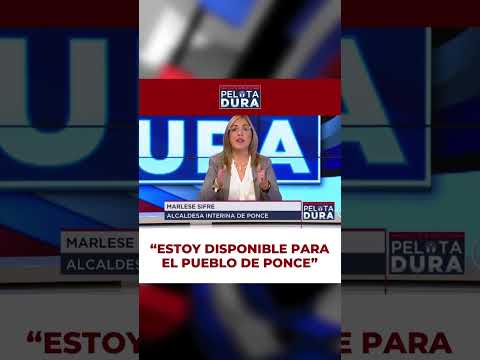 La alcaldesa interina de Ponce, Marlese Sifre Rodríguez, lo confirmó en #JugandoPelotaDura ?