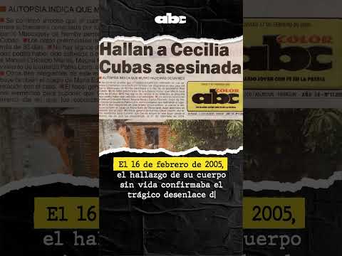 El 16 de febrero de 2005, todo un país lloraba la muerte de Cecilia Cubas Gusinky.