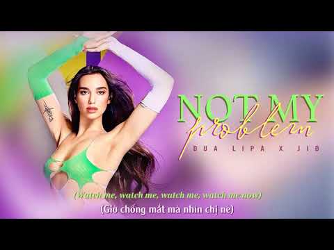 Vietsub | Not My Problem - Dua Lipa ft. JID | Lyrics Video