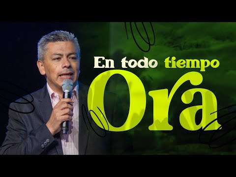 #LlevamosSuMensaje ? En todo tiempo ORA  | David Cárdenas