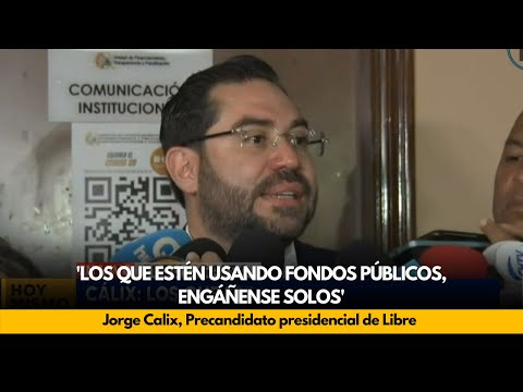 Jorge Calix: 'Los que estén usando fondos públicos, engáñense solos'