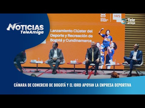 Cámara de comercio de Bogotá y el Idrd apoyan la empresa deportiva - Noticias Teleamiga