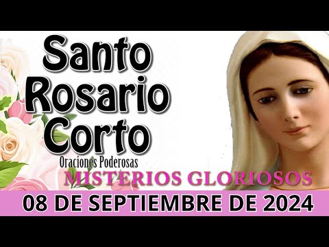 Santo Rosario Corto de hoy Domingo 08 de Septiembre - Rosario a Santa Virgen María