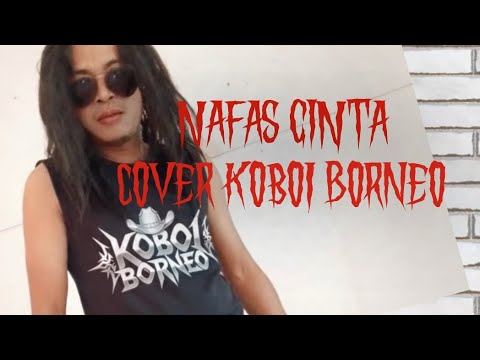 NAFAS CINTA versi Koboi Borneo #coverlagu #inkacristie #fypシ #rock #yotubevideo