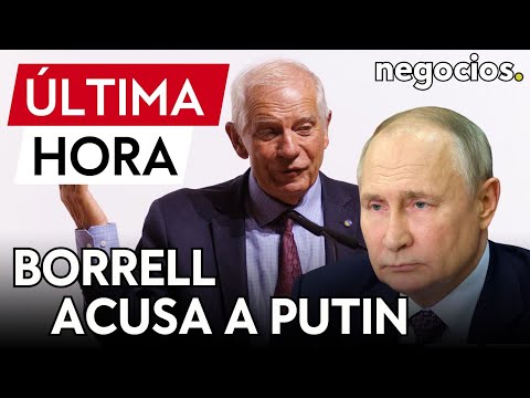 Borrell vuelve a arremeter contra Putin: Está atentando contra los derechos humanos