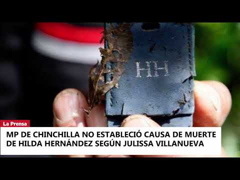 MP de Chinchilla no estableció causa de muerte de Hilda Hernández según Julissa Villanueva