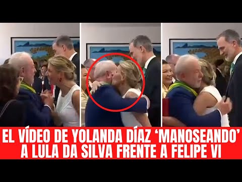 ¡Vergüenza ajena!: El vídeo de Yolanda Díaz ‘manoseando’ a Lula da Silva frente a Felipe VI