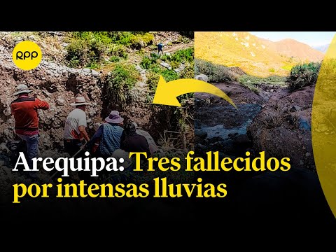 Arequipa: Tres fallecidos dejan intensas lluvias en la región