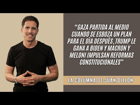 Juan Dillon: Gaza partida al medio, Trump le gana a Biden y Macron y Meloni impulsan reformas