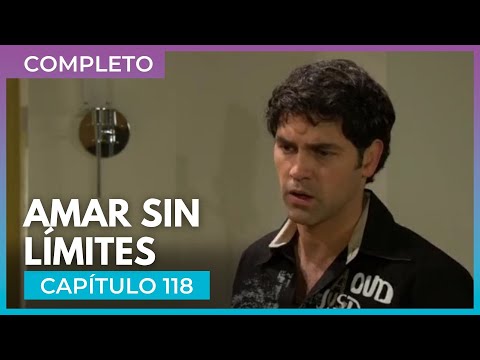 Amar sin límites - Capítulo 118 Completo | Tlnovelas