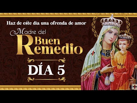 Novena a Nuestra Señora del Buen Remedio Día 5 con el Padre José Bernardo