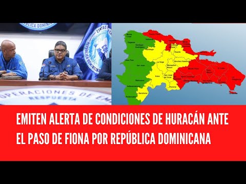 EMITEN ALERTA DE CONDICIONES DE HURACÁN ANTE EL PASO DE FIONA POR REPÚBLICA DOMINICANA