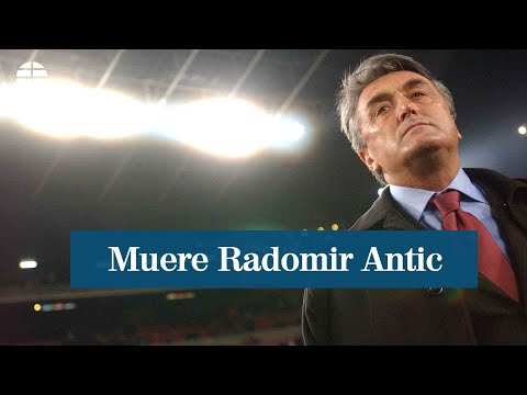 Muere a los 71 años Radomir Antic, el único que dirigió a Madrid, Atlético y Barcelona