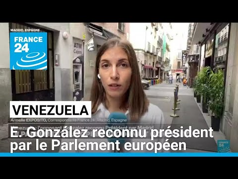 Venezuela : le Parlement européen reconnaît l'opposant González comme président • FRANCE 24