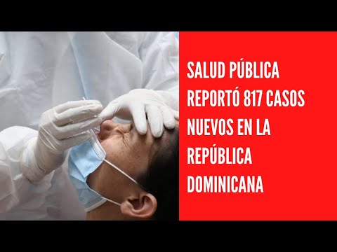 Salud pública reportó 817 casos nuevos en el boletín 612 de la República Dominicana
