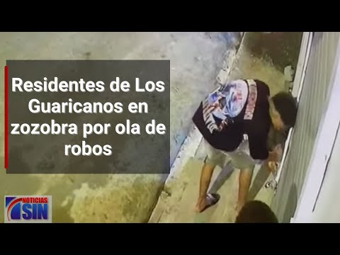 Residentes de Los Guaricanos en zozobra por ola de robos