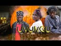 UVUNGU Ep_87 #Chendu