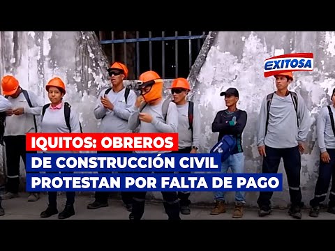 Iquitos: Obreros de construcción civil protestaron por falta de pago