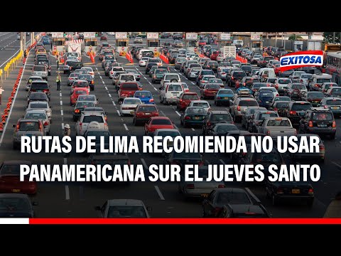 Rutas de Lima aconseja evitar Panamericana Sur el Jueves Santo entre las 07:00 y 13:00 horas