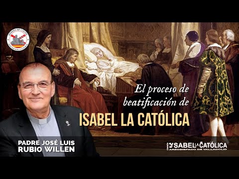 El proceso beatificación de Isabel la Católica. Con el padre José Luis Rubio Willen