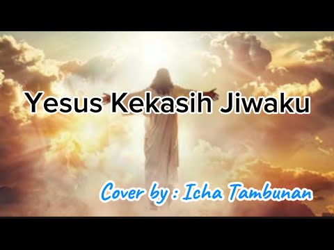 LAGU ROHANI - YESUS KEKASIH JIWAKU (Lirik)
