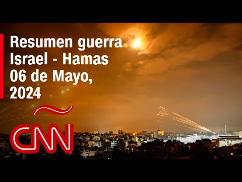 Resumen en video de la guerra Israel - Hamas: noticias del 06 de mayo de 2024