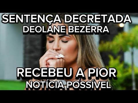 DESESPERO TOTAL DEOLANE BEZERRA TEM SENTENÇA DECRETADA SEM PODER FUGIR DA CPI