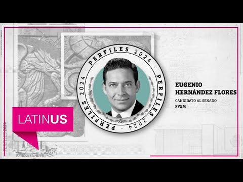 Perfiles 2024: Eugenio Hernández Flores