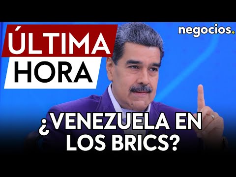 ÚLTIMA HORA | BRICS: Maduro aspira a que Venezuela entre a la alianza esta año