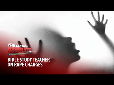 THE GLEANER MINUTE: Bible study teacher on rape charges | COVID 5th wave | UCC students protest