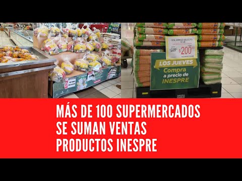 MÁS DE 100 SUPERMERCADOS SE SUMAN VENTAS PRODUCTOS INESPRE