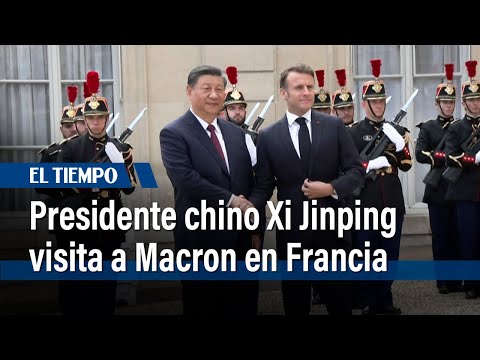 Presidente chino visita a Macron en Francia, en busca de soluciones para Ucrania | El Tiempo