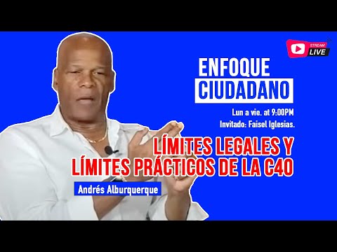 #EnfoqueCiudadano con Andrés Alburquerque: Límites legales y límites prácticos de la C40.