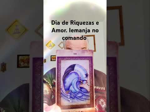 Dia Otimas Oportunidades de Riquezas. Iemanja avisa para Cuidar das Relações Pessoais. Axé. Tarot