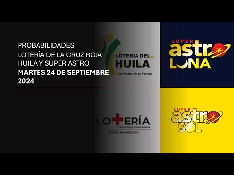 MIX: PROBABILIDADES PARA HOY LOTERIA DE LA CRUZ ROJA HUILA SUPER ASTRO MARTES 24 de septiembre 2024